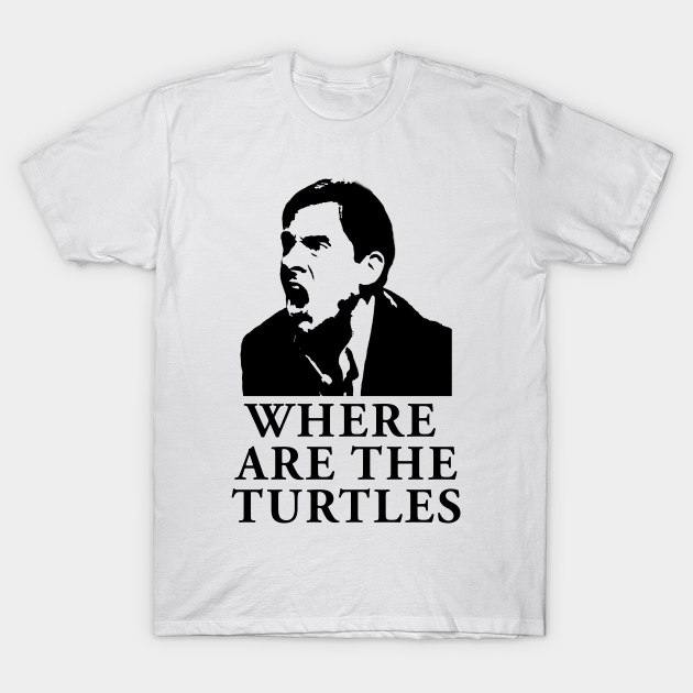 Michael Scott Where Are The Turtles The Office Funny QUote Michael Scott TShirt TeePublic